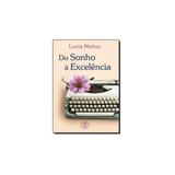 Livro - Do Sonho à Excelência - Mattos - Atheneu