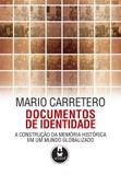 Livro - Documentos de Identidade - A Construção da Memória Histórica em um Mundo Globalizado