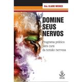 Livro Domine Seus Nervos - Dra. Claire Weekes - Ibrasa