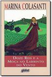 Livro - Doze Reis E A Moca No Labirinto Do Vento - Editora global