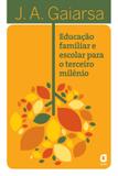 Livro - Educação familiar e escolar para o terceiro milênio