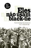 Livro - Eles não usam black-tie