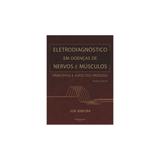 Livro - Eletrodiagnóstico em Doenças de Nervos e Músculos - Kimura - Dilivros