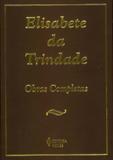 Livro - Elisabete da Trindade - Carmelita Descalça - Obras completas