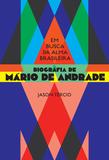 Livro - Em busca da alma brasileira – biografia de Mário de Andrade
