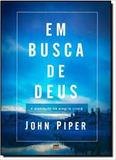 Livro Em busca de Deus A Plenitude da Alegria Cristã - Editora shedd