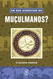 Livro - Em que acreditam os muçulmanos?