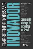 Livro - Empreendedorismo Inovador - Como Criar startups de tecnologia no Brasil