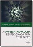 Livro - Empresa Inovadora E Direcionada Para Resultados, A - Atlas