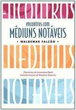 Livro - ENCONTROS COM MÉDIUNS NOTÁVEIS