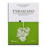 Livro Enraizado Os Lugares Escondidos Onde Deus Desenvolve Você Banning Liebscher - Editora inspire