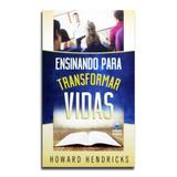 Livro Ensinando Para Transformar Vidas Howard Hendricks - Editora betânia