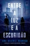 Livro - Entre a luz e a escuridão (Vol. 2 Sob a luz da escuridão)
