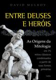 Livro - Entre Deuses e Heróis