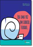 Livro - Era uma Vez um Caracol Furado... - Editora