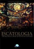 Livro Escatologia Teologia dos Eventos Finais Luciano Nobre Frasson - Fonte editorial