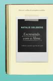 Livro - Escrevendo com a alma - Liberte o escritor que há em você