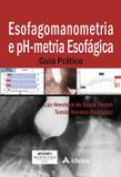 Livro - Esofagomanometria e ph-metria esofágica - guia prático