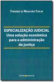 Livro - Especializacao Judicial: Uma Solucao E. P. A. Just - Singular