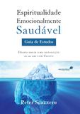 Livro - Espiritualidade emocionalmente saudável : Guia de estudos