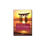 Livro - Essência Do Xintoísmo, A - Pensamento - grupo pensamento