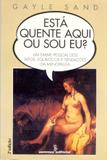Livro - Esta quente aqui ou sou eu?