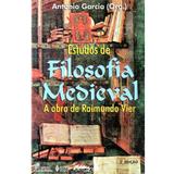 Livro - Estudos de filosofia medieval - A obra de Raimundo Vier