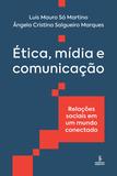 Livro - Ética, mídia e comunicação - Relações sociais em um mundo conectado