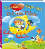Livro - Eu adoro pop-ups! O urso piloto