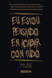 Livro - Eu Estou Pensando em Acabar com Tudo - Fab - fabrica 231 (rocco)