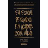 Livro - Eu estou pensando em acabar com tudo