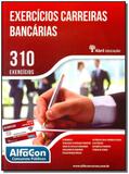 Livro - Exercicios Carreiras Bancarias - 310 Exercicios - Alfacon