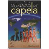 Livro - Exilados Da Capela, Os - Alianca