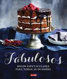 Livro - Fabulosos - Bolos espetaculares para todas as ocasiões