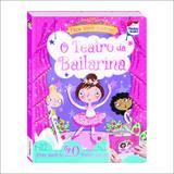 Livro - Faça e Brinque - O Teatro da Bailarina - Happy Books