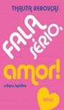 Livro - Fala sério, amor!