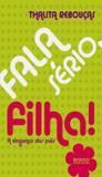 Livro - Fala sério, filha!