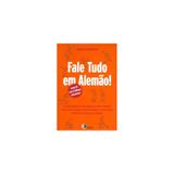 Livro - Fale Tudo Em Alemao - Disal editora