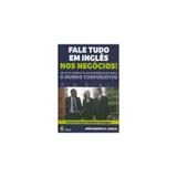 Livro - Fale Tudo Em Ingles Nos Negocios - Disal editora
