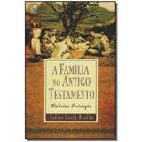 Livro - Familia No Antigo Testamento, A - Cpad