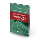 Livro Farmacêuticos Em Oncologia Uma Nova Realidade 3ª Ed. - Atheneu