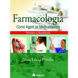 Livro - Farmacologia Como agem os medicamentos - Editora atheneu