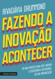 Livro - Fazendo a inovação acontecer - Um guia prático para você liderar o crescimento sustentável de sua organização