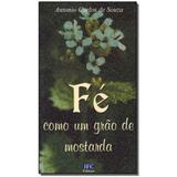 Livro - Fe Como Um Grao De Mostarda - Ifc editora