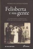 Livro - Felisberta E Sua Gente - Fgv - fgv editora