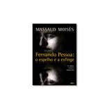 Livro - Fernando Pessoa: O Espelho e a Esfinge - Editora