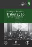 Livro - Finanças públicas, tributação e desenvolvimento