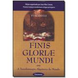 Livro - Finis Gloriae Mundi - A Trasformacao Alq. Do Mundo - Pensamento