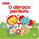 Livro - Fisher-Price - O abraço perfeito