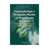 Livro - Fonoaudiologia e Ortopedia Maxilar na ReabilitaçãoOrofacial - González - Santos